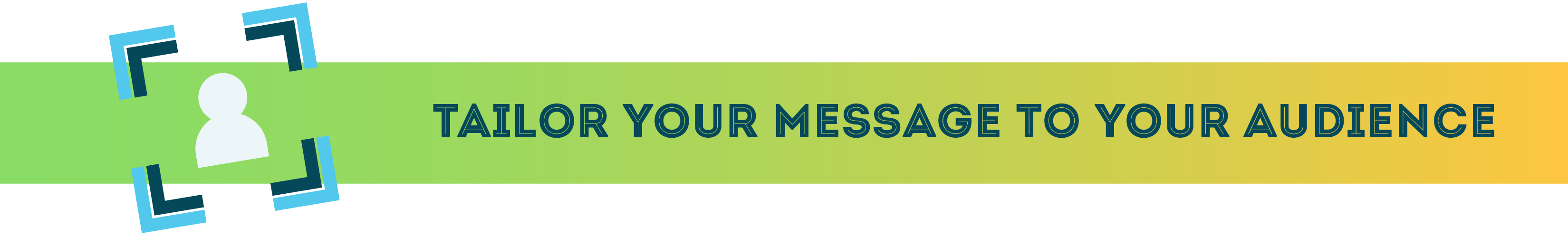Tailor Your Message to Your Audience