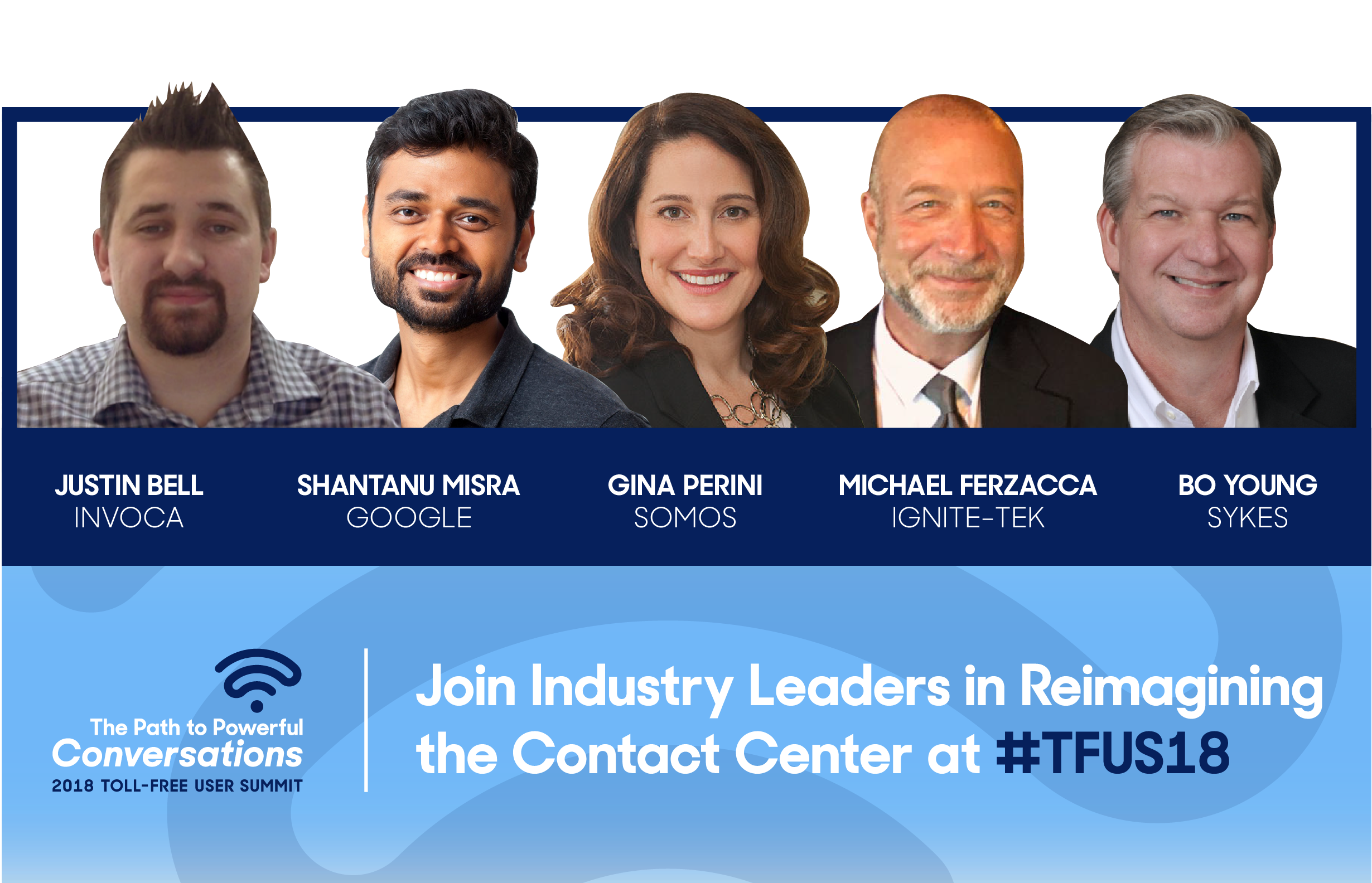 Join Industry Leaders in Reimagining the Contact Center at #TFUS18!
