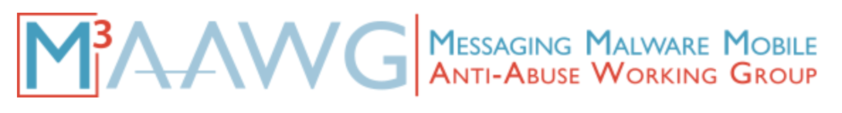 M3AAWG (the Messaging Malware Mobile Anti-Abuse Working Group) General Meeting